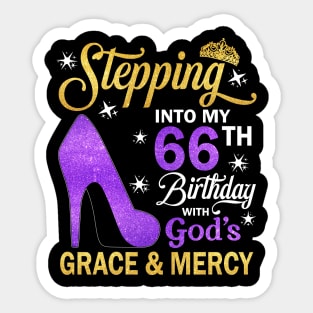 Stepping Into My 66th Birthday With God's Grace & Mercy Bday Sticker